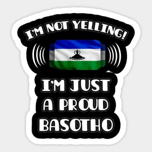 I'm Not Yelling I'm A Proud Basotho - Gift for Basotho With Roots From Lesotho Sticker